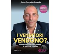 I venditori vendono? Come creare e far crescere la tua rete vendita
