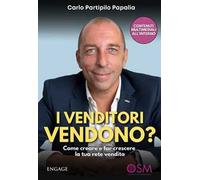I venditori vendono? Come creare e far crescere la tua rete vendita