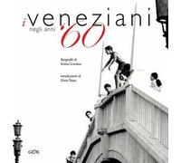I veneziani negli anni '60. Ediz. italiana e inglese