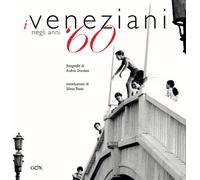 I veneziani negli anni '60. Ediz. italiana e inglese [Paperback] [Mar 22, 2019]