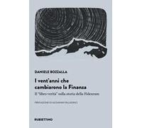 I vent'anni che cambiarono la finanza. Il «libro verità» sulla storia della Fideuram