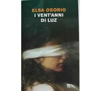 I VENT'ANNI DI LUZ di Elsa Osorio