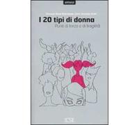 I venti tipi di donna. Punti di forza e di fragilità