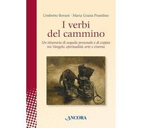 I verbi del cammino. Un itinerario di sequela personale e di coppia tra Vangelo, spiritualità, arte e cinema