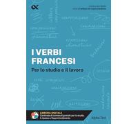 I verbi francesi. Per lo studio e il lavoro