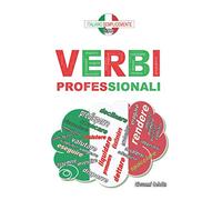 I verbi professionali: I verbi italiani da conoscere e da utilizzare nel mondo del lavoro.: 1