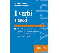 I verbi russi. Morfologia, tipi di coniugazione, aspetto, uso nel contesto, verbi di moto, famiglie di verbi e reggenza verbale