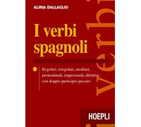 I VERBI SPAGNOLI - DALLAGLIO ALIRIA - HOEPLI