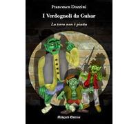 I Verdognoli da Gubar. La Terra non è piatta. Nuova ediz.