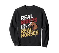I veri cavalieri non hanno bisogno di cavalli veri Hobby Horse Felpa