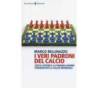 I veri padroni del calcio