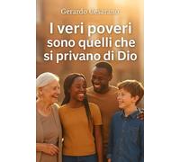 I veri poveri sono quelli che si privono di Dio