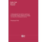 I versamenti in conto capitale in natura senza perizia di stima. Un'alternativa al conferimento a capitale