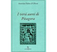 Libri Fabre d'Olivet Antoine - I Versi Aurei Di Pitagora
