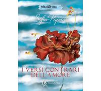 Libri Papisca Sofia - I Versi Contrari Dell'amore