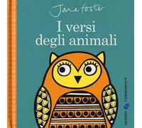 I versi degli animali. Ediz. a colori