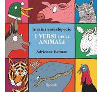 I versi degli animali. Le mini enciclopedie. Ediz. a colori