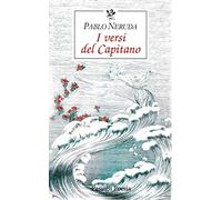 I versi del Capitano. Testo spagnolo a fronte