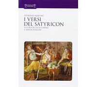 I versi del Satyricon. Tutti i versi intarsiati nella prosa del Satyricon