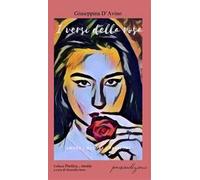 I versi della rosa. Amore dolore passione