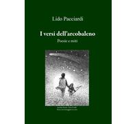 I versi dell'arcobaleno. Poesie e miti - [EBS Print]