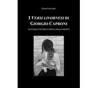 I Versi livornesi di Giorgio Caproni - Elisa Vaccaro