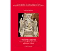 I vescovi a Bitonto. Chronologica Series Episcoporum Butuntinae Ecclesiae