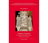 I vescovi a Bitonto. Chronologica Series Episcoporum Butuntinae Ecclesiae