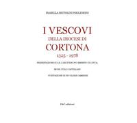 I Vescovi della diocesi di Cortona 1325-1978