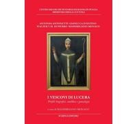 I vescovi di Lucera. Profili biografici, araldica e genealogia
