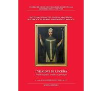 I vescovi di Lucera. Profili biografici, araldica e genealogia
