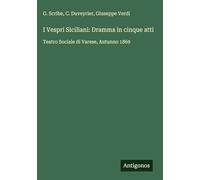 I Vespri Siciliani: Dramma in cinque atti: Teatro Sociale di Varese, Autunno 1869