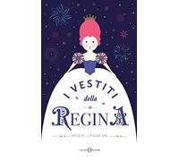 I vestiti della regina. Ediz. a colori