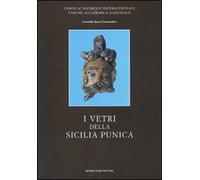 I vetri della Sicilia punica. Ediz. illustrata