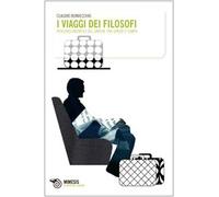 I viaggi dei filosofi. Percorsi iniziatici del sapere tra spazio e tempo