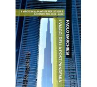 I VIAGGI DELLA POST PANDEMIA: 8 VIAGGI IN 23 PUNTATE PER L'ITALIA E IL MONDO NEL 2021 - 2022