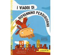 I viaggi di Giovannino Perdigiorno. Ediz. a colori