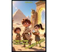 I Viaggi di Matteo e i suoi Amici nell'Antico Egitto: Letture di Storie Fantasy tra Magia Mistero Amicizia e Coraggio un'idea regalo di Natale o ... Bambini e Ragazzi 9 10 11 12 13 14 15 anni