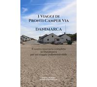 I Viaggi di Pronti Camper Via - DANIMARCA: Il nostro itinerario completo in Danimarca per un viaggio indimenticabile