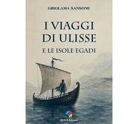 I viaggi di Ulisse e le Isole Egadi