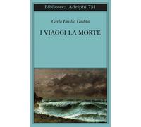 I viaggi, la morte [Paperback] [Oct 10, 2023] Gadda, Carlo Emilio and Bricchi, M