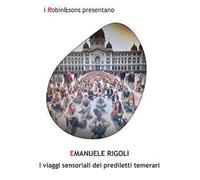I viaggi sensoriali dei prediletti temerari