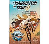 I viaggiatori del tempo. La famiglia Balbuena nel selvaggio West