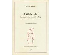 I Vibelunghi. Storia universale secondo la saga