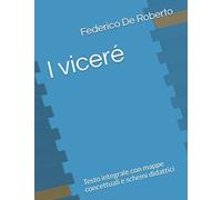 I viceré: Testo integrale con mappe concettuali e schemi didattici
