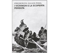 I Vichinghi e la scoperta perduta