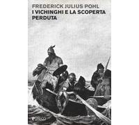 I Vichinghi e la scoperta perduta