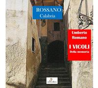 I Vicoli della Memoria: Rossano