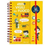 I vigili del fuoco. Ediz. a colori. Ediz. a spirale