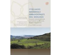 I villaggi abbandonati del Meilogu. Indagini archeologiche nei Comuni di Bessude